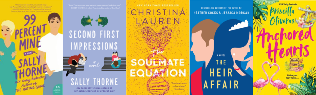 99% Mine , Second First Impressions, The soulmate equation, The Heir Affair, Anchored Hearts